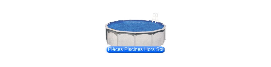 Pièces détachées de piscine hors sol