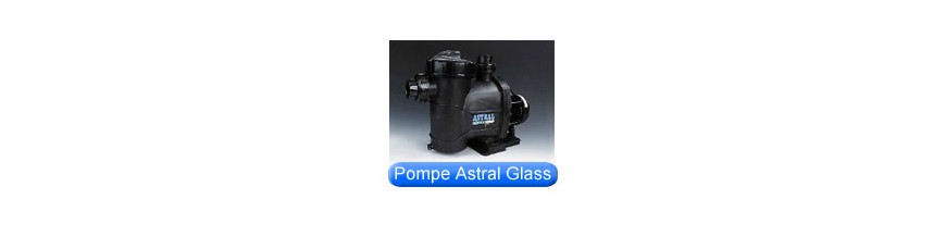 Pièces détachées de pompe Astral Glass